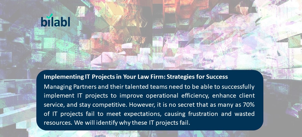 Implementing IT Projects in Your Law Firm: Strategies for Success 