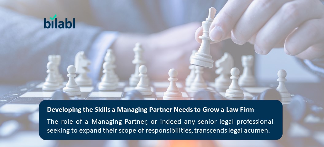 Developing the Skills a Managing Partner Needs to Grow a Law Firm